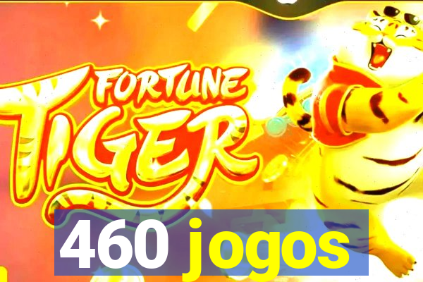 460 jogos